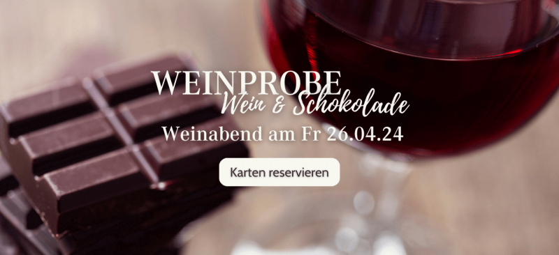 Weinprobe Wein & Schokolade am 26.4.24