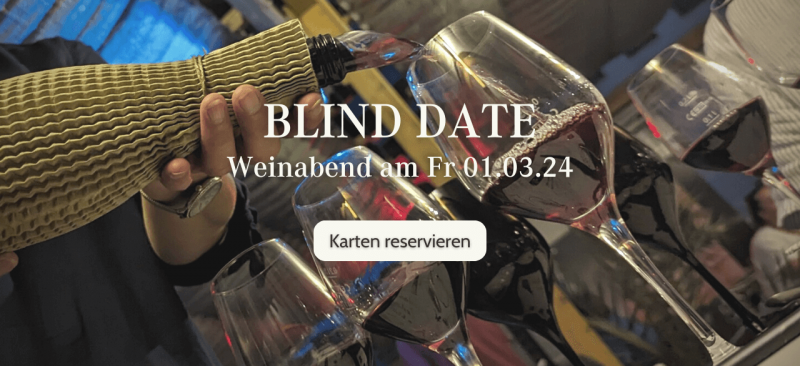 Weinprobe Blind Date am 1.3.2024 - Jetzt reservieren!