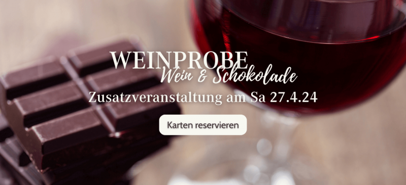 Weinprobe Wein & Schokolade Zusatzveranstaltung am 27.4.24